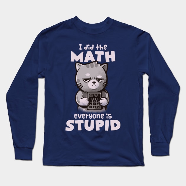 Math Cat - Cute Grumpy Cute Kitty Gift Long Sleeve T-Shirt by eduely